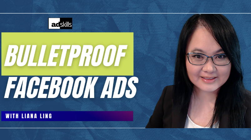 Liana Ling - AdSkills - Bullet Proof Meta (Facebook) Ads