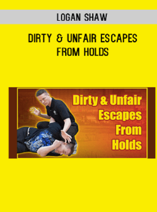 Logan Shaw - Dirty & Unfair Escapes From Holds