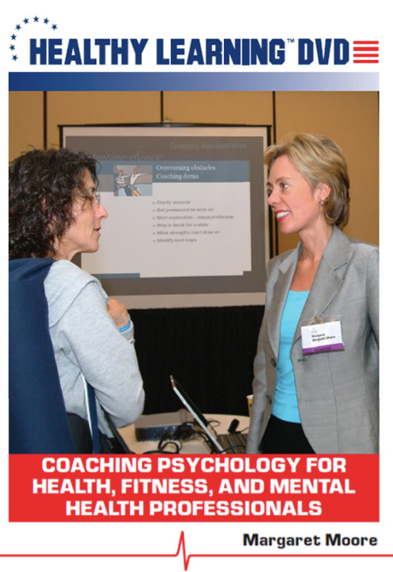 Margaret Moore ACSM - Coaching Psychology for Health, Fitness, and Mental Health Professionals, Disc Two