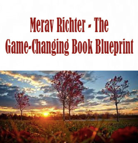 Merav Richter - The Game-Changing Book Blueprint