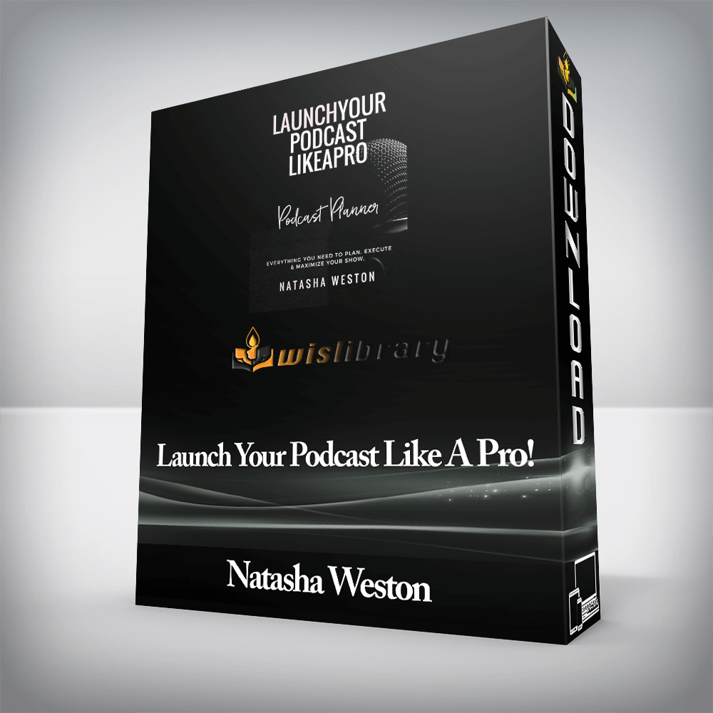 Natasha Weston - Launch Your Podcast Like A Pro!