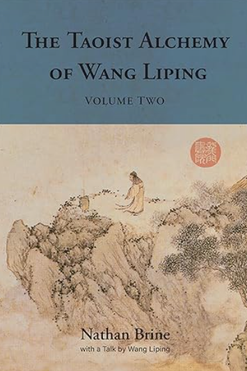 Nathan Brine - The Taoist Alchemy of Wang Liping: Volume Two