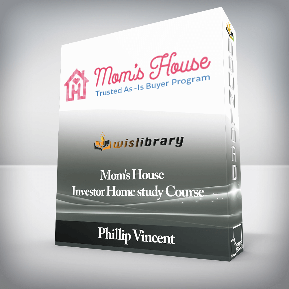 Phillip Vincent - Mom's House Investor Home study Course