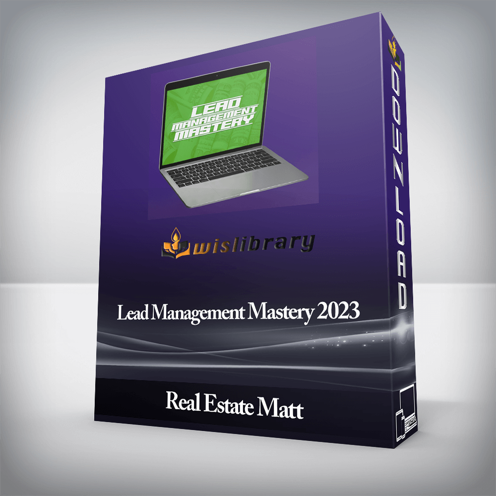 Real Estate Matt - Lead Management Mastery 2023