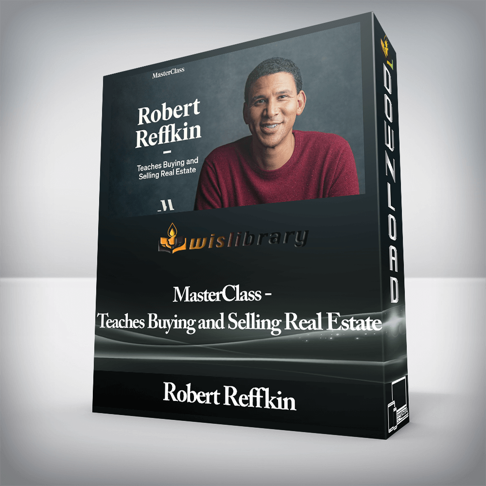 Robert Reffkin - MasterClass - Teaches Buying and Selling Real Estate