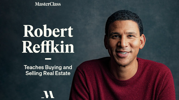 Robert Reffkin - MasterClass - Teaches Buying and Selling Real Estate