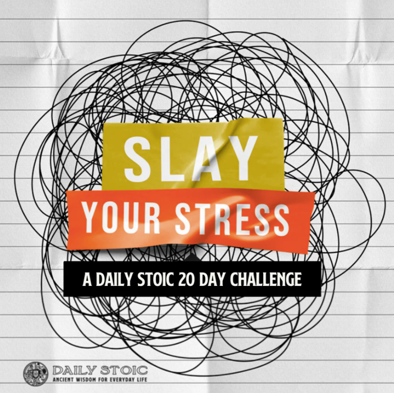 Ryan Holiday - Daily Stoic - Slay Your Stress: A Daily Stoic 20 Day Challenge (2022)