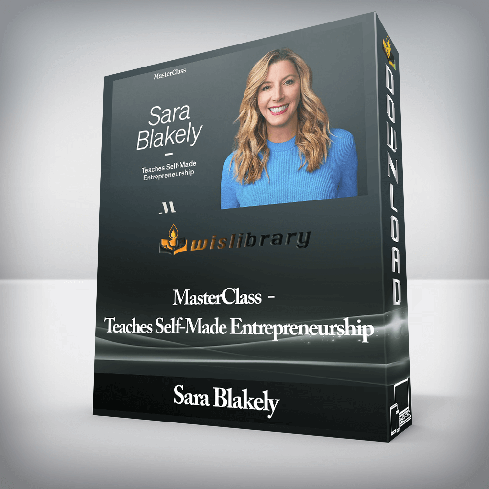 Sara Blakely - MasterClass - Teaches Self-Made Entrepreneurship