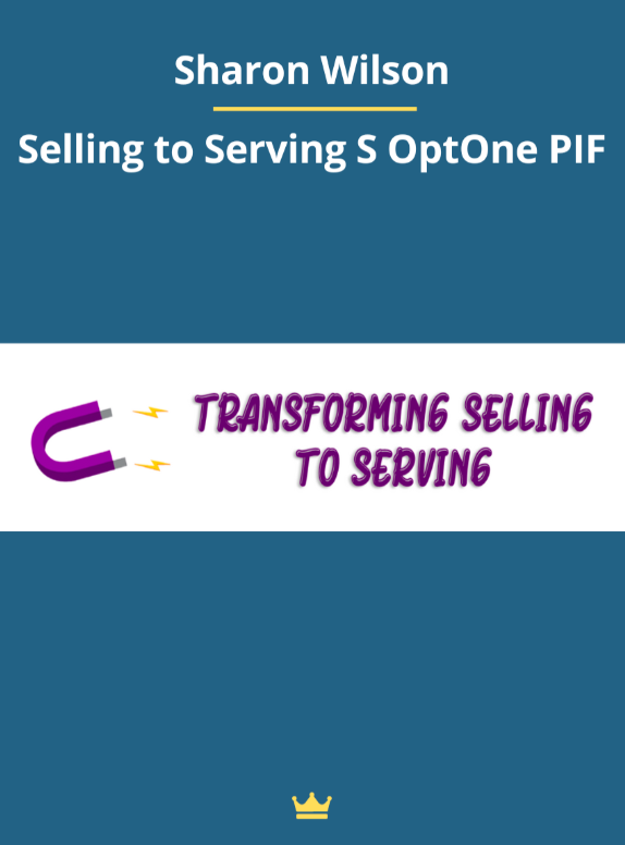 Sharon Wilson - Selling to Serving S OptOne PIF