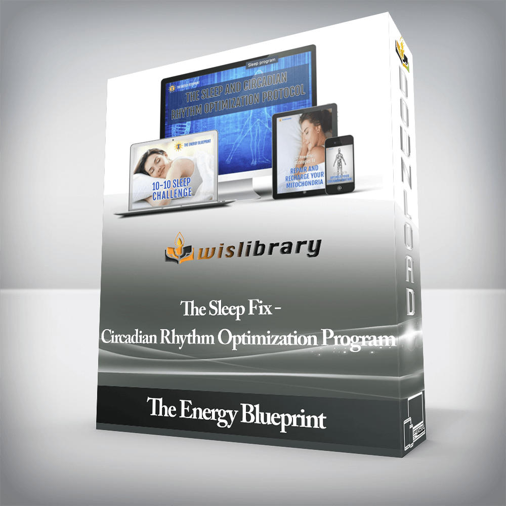 The Energy Blueprint - The Sleep Fix - Circadian Rhythm Optimization Program