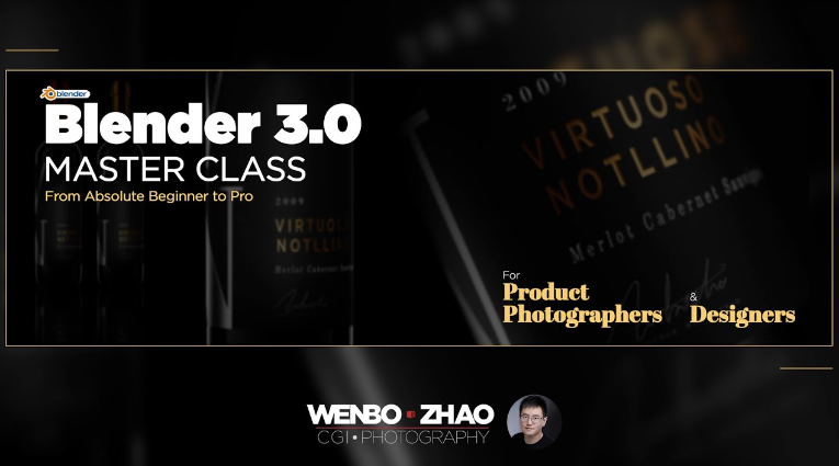 Wenbo Zhao - Blender 3.0 Master Class for Product Photographers & Designers (From Absolute Beginner to Pro)