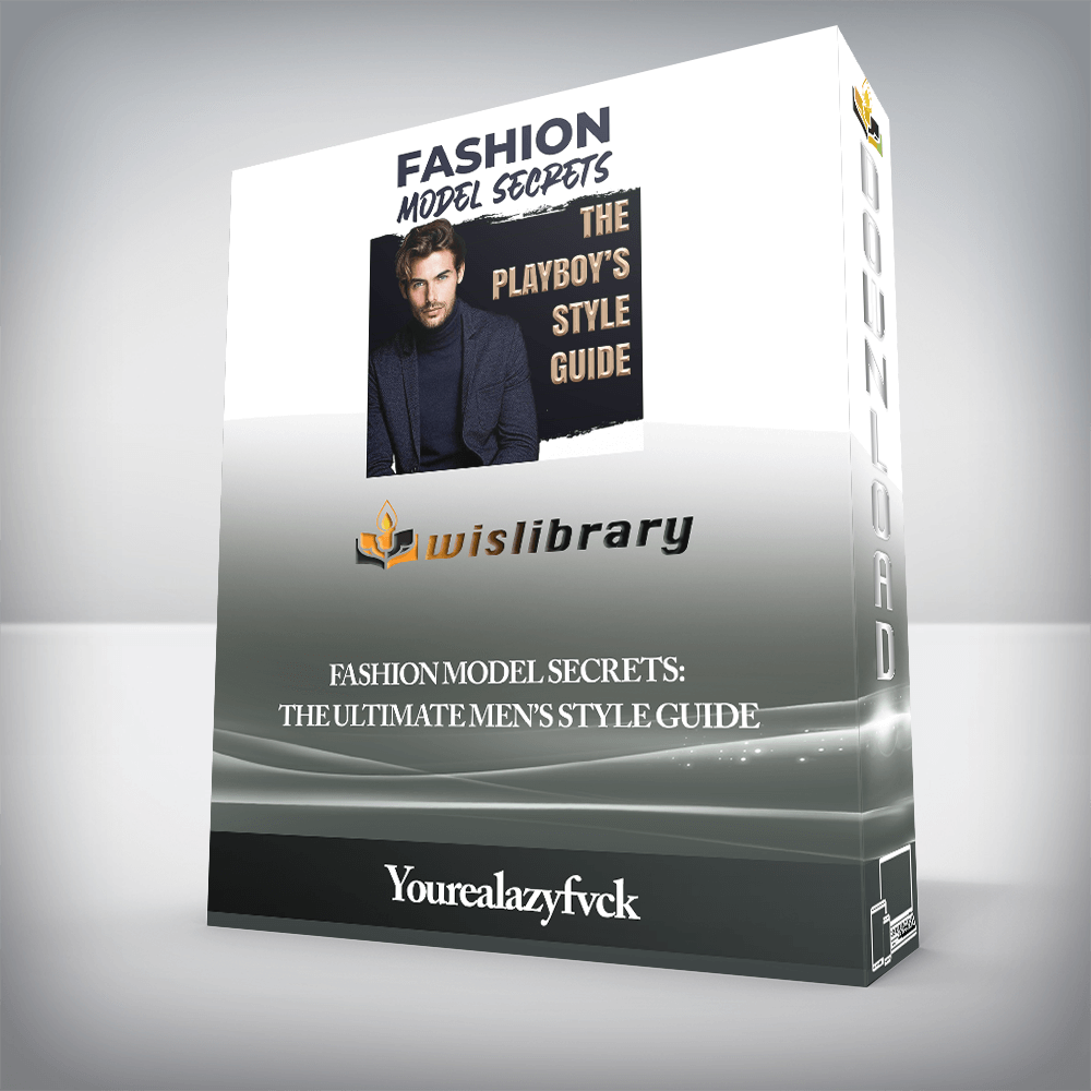 Yourealazyfvck - Fashion Model Secrets: The Ultimate Men’s style Guide