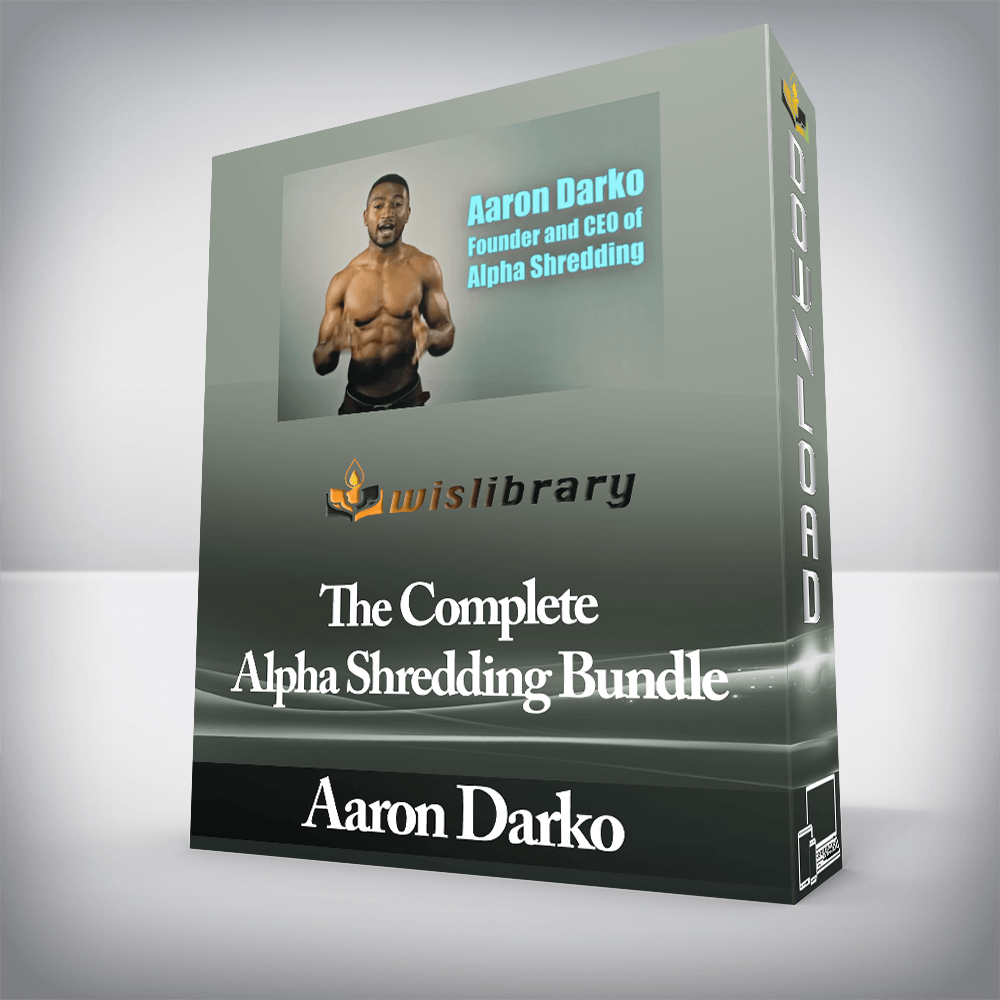 Aaron Darko - The Complete Alpha Shredding Bundle