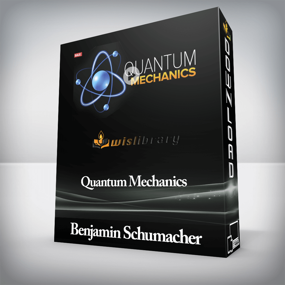 Benjamin Schumacher - Quantum Mechanics