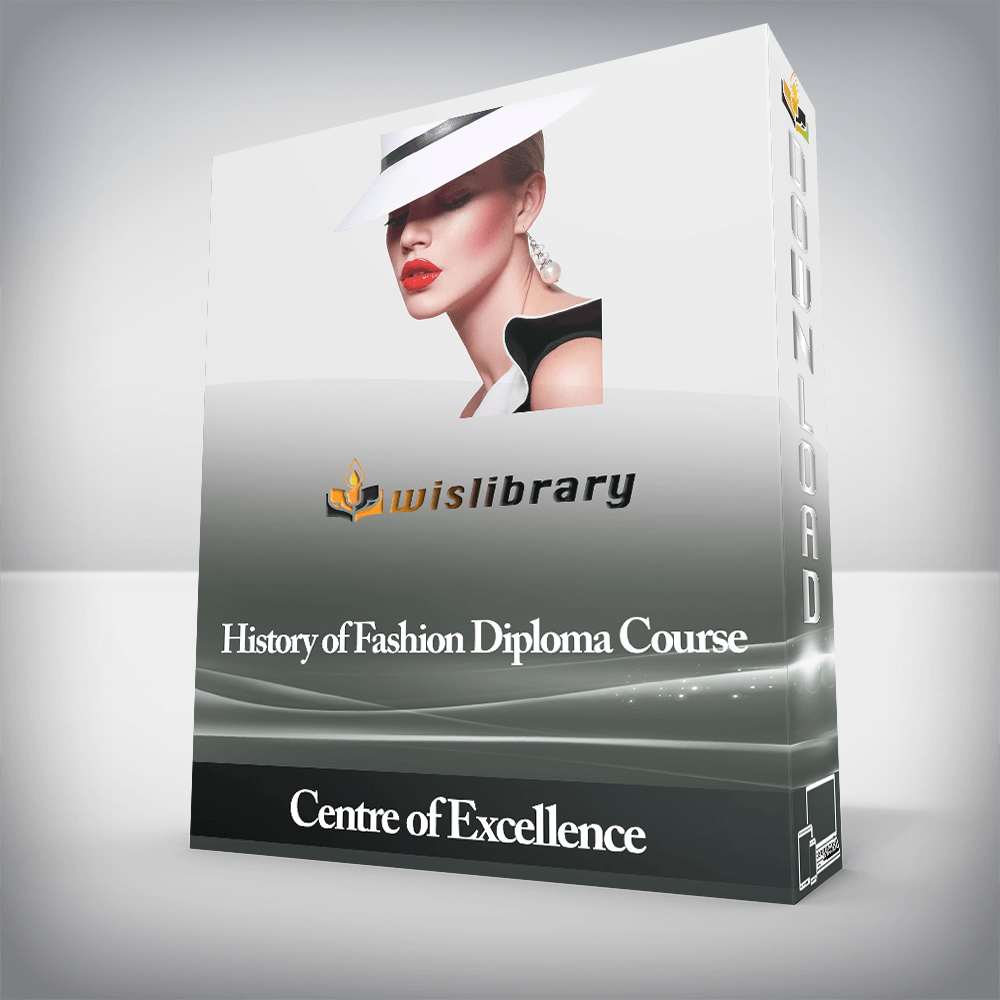 Centre of Excellence - History of Fashion Diploma Course