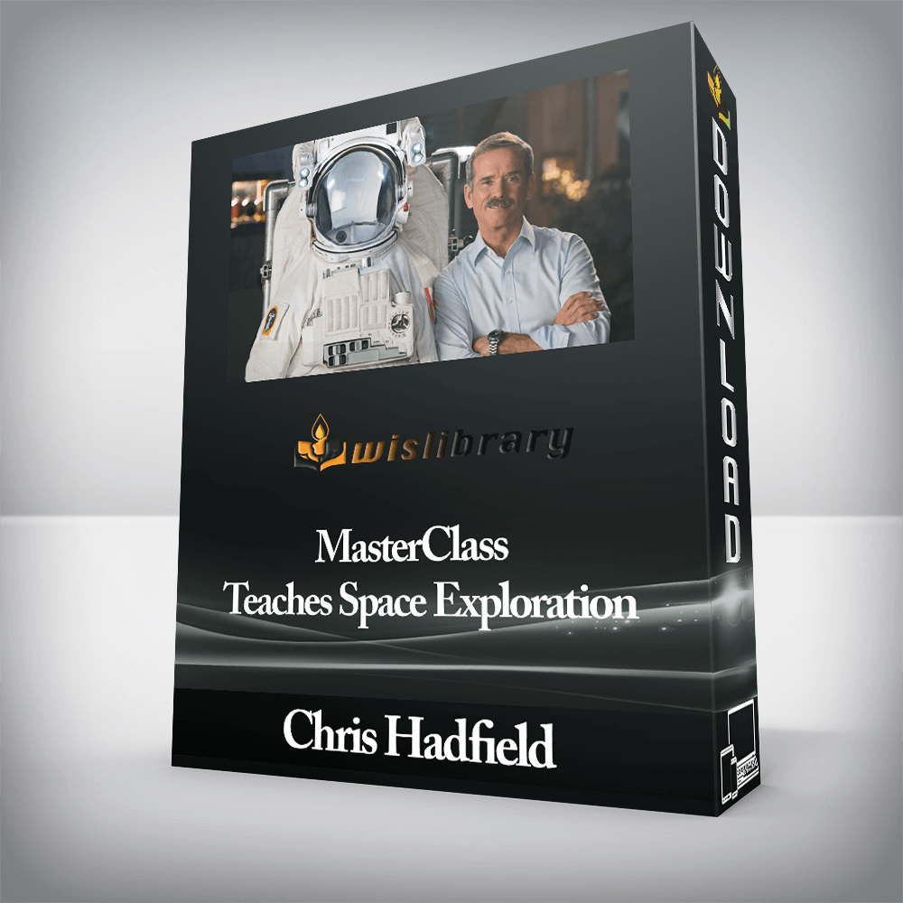 Chris Hadfield - MasterClass - Teaches Space Exploration