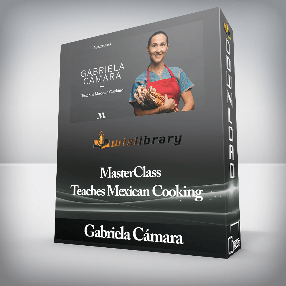 Gabriela Cámara - MasterClass - Teaches Mexican Cooking