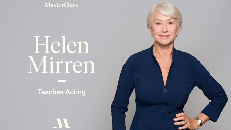 Helen Mirren - MasterClass - Teaches Acting