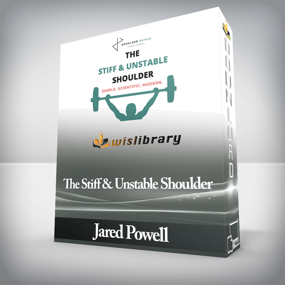 Jared Powell - The Stiff & Unstable Shoulder