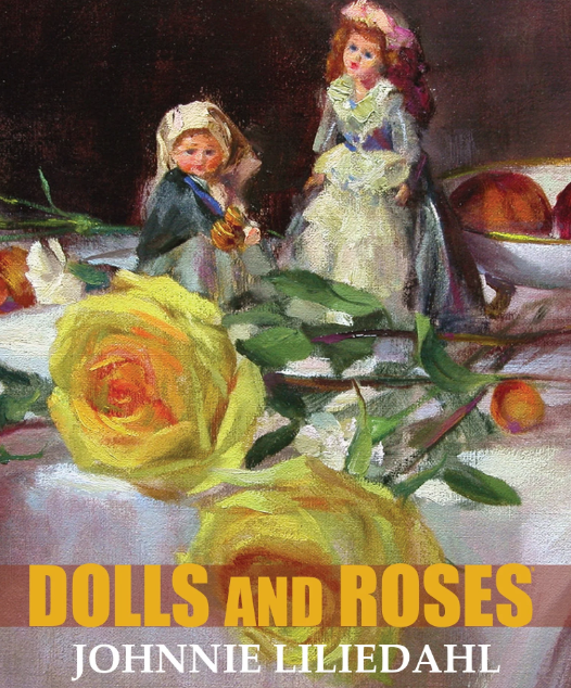 Johnnie Liliedahl - Dolls & Roses