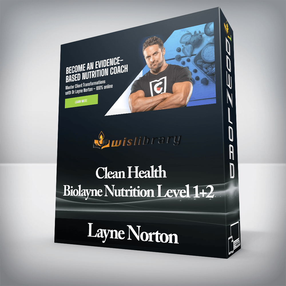 Layne Norton - Clean Health - Biolayne Nutrition Level 1+2