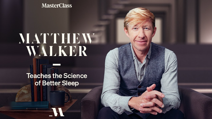 Matthew Walker - Masterclass - Teaches the Science of Better Sleep