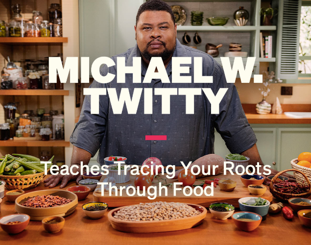 Michael W. Twitty - MasterClass - Teaches Tracing Your Roots Through Food