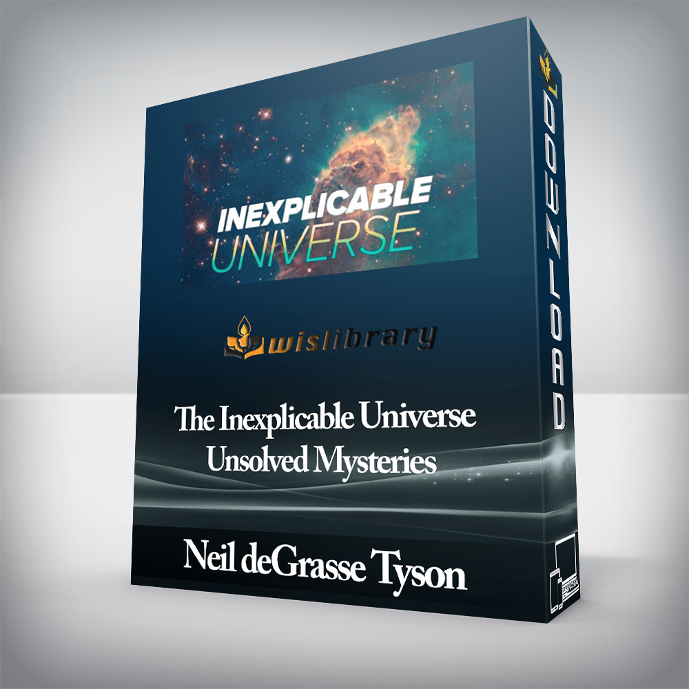 Neil deGrasse Tyson - The Inexplicable Universe - Unsolved Mysteries