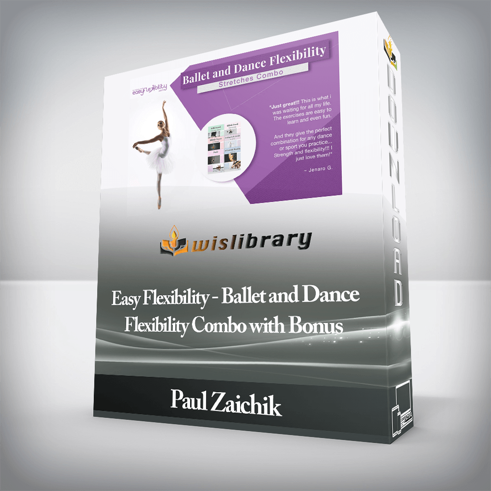 Paul Zaichik - Easy Flexibility - Ballet and Dance Flexibility Combo with Bonus