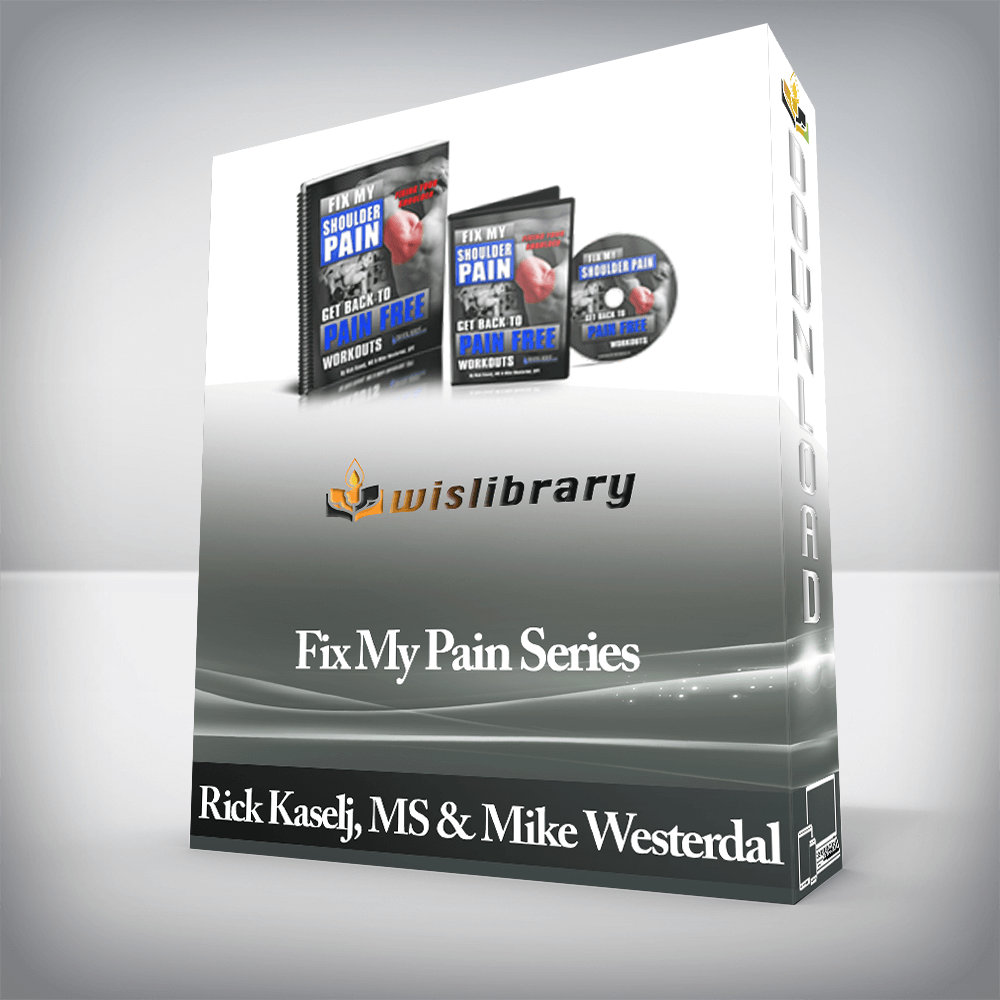 Rick Kaselj, MS & Mike Westerdal - Fix My Pain Series