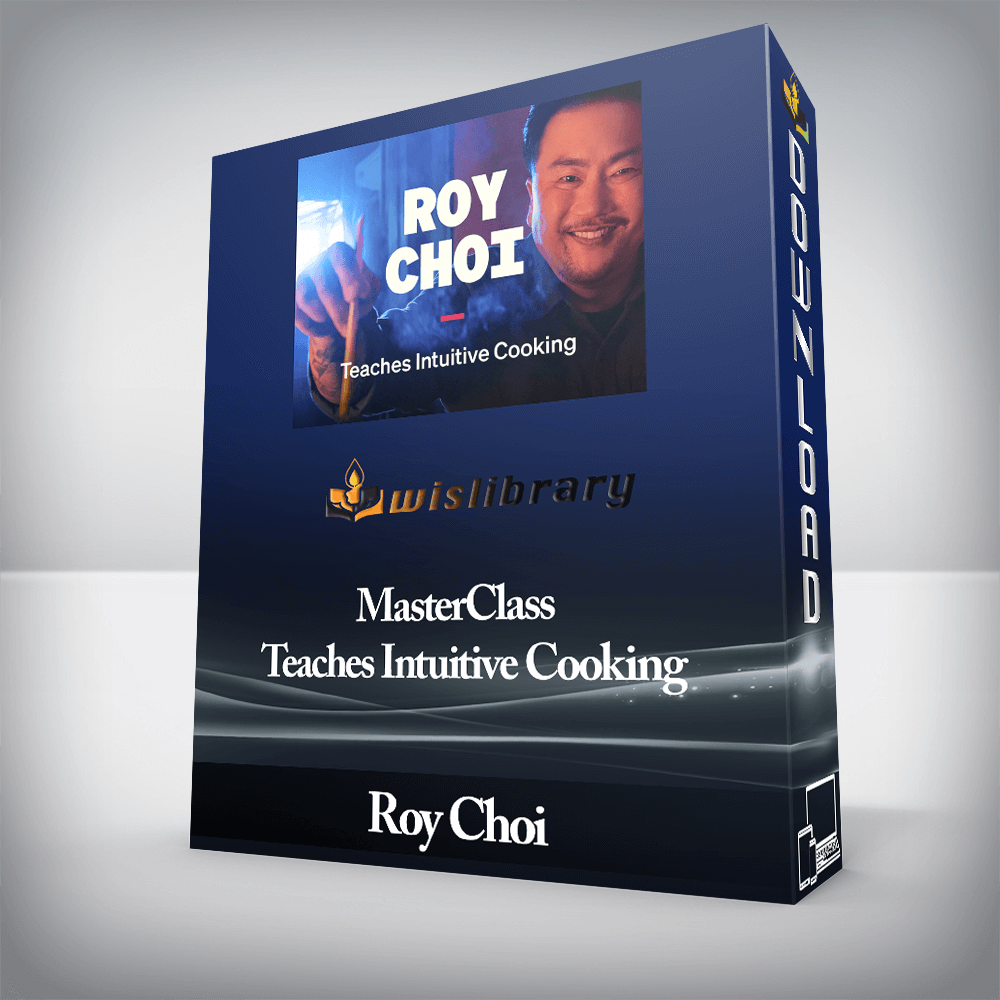 Roy Choi - MasterClass - Teaches Intuitive Cooking
