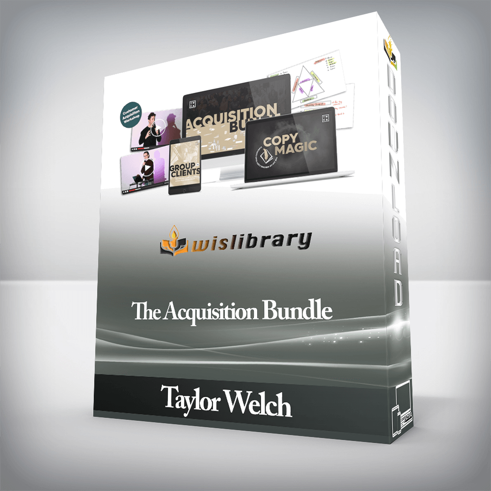 Taylor Welch - The Acquisition Bundle
