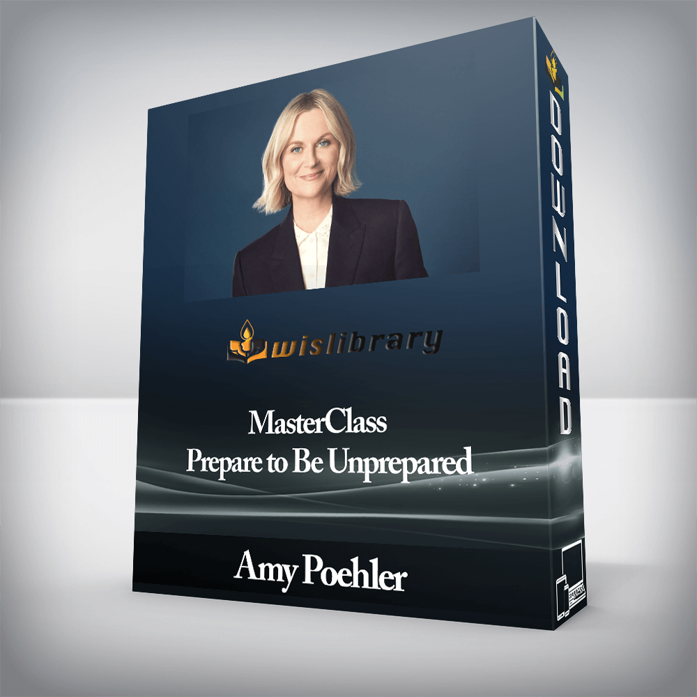 Amy Poehler (MasterClass) - Prepare to Be Unprepared
