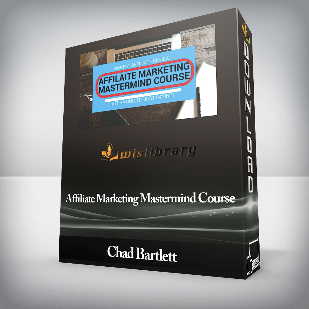 Chad Bartlett - Affiliate Marketing Mastermind Course