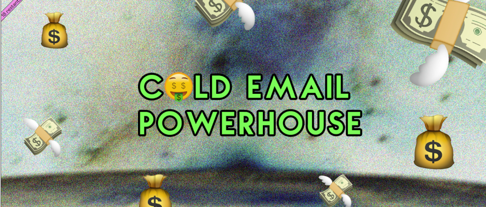 Cold Email Powerhouse - 1000+ Cold Emails Daily With A 50%+ Open Rate