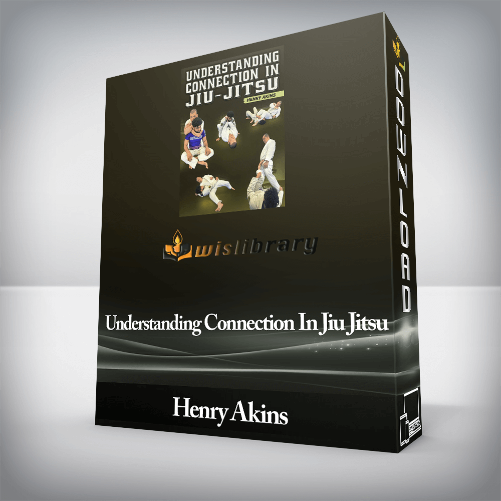 Henry Akins - Understanding Connection In Jiu Jitsu
