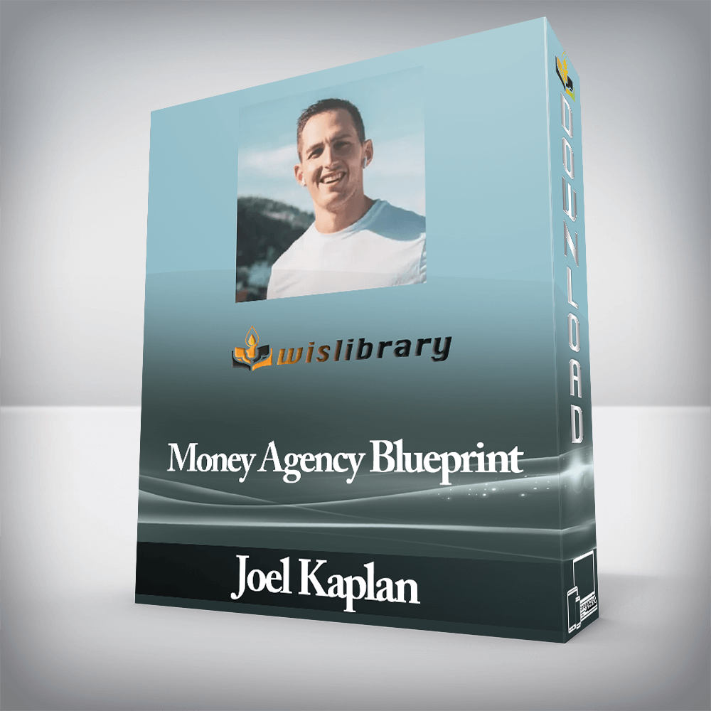Joel Kaplan - Money Agency Blueprint