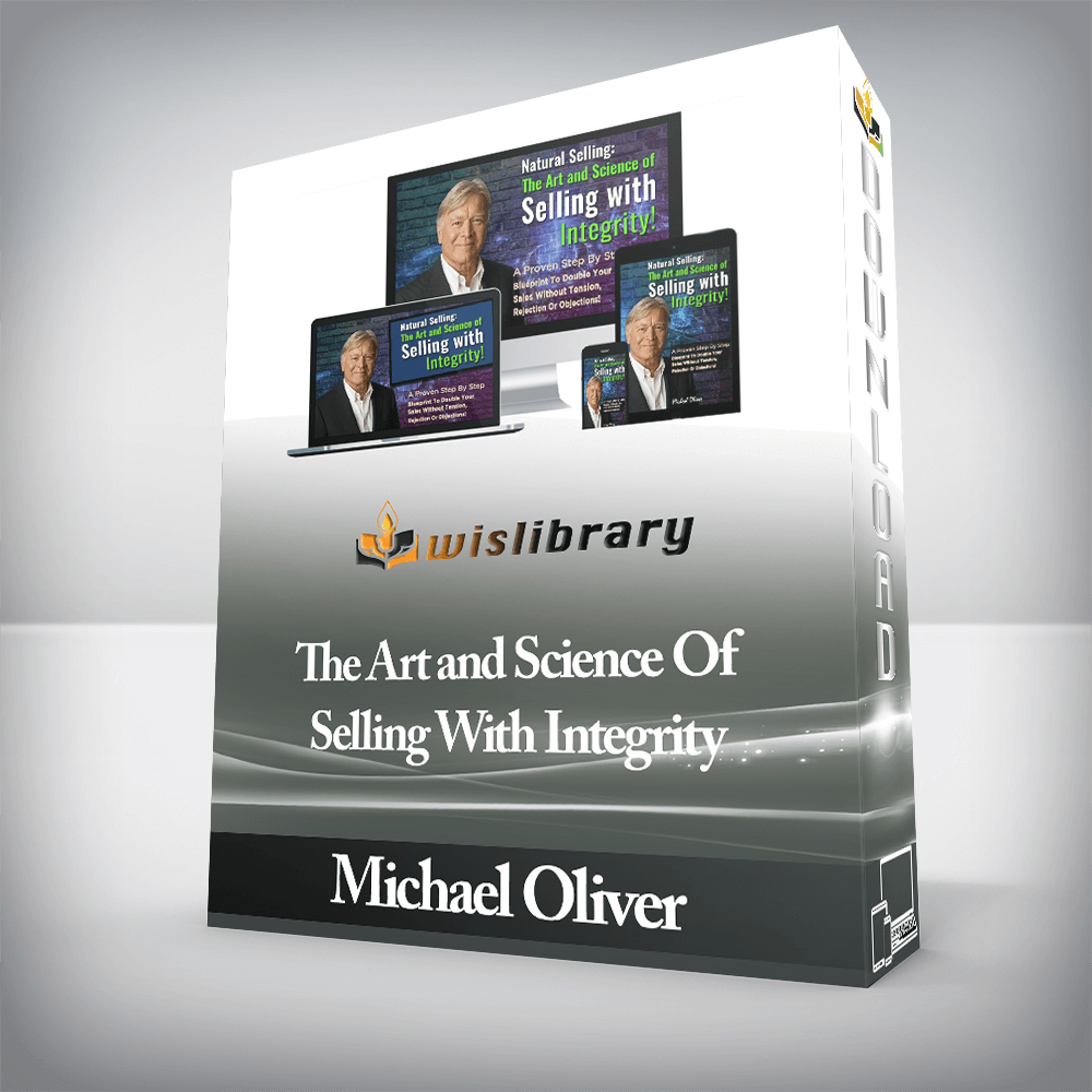 Michael Oliver - The Art and Science Of Selling With Integrity