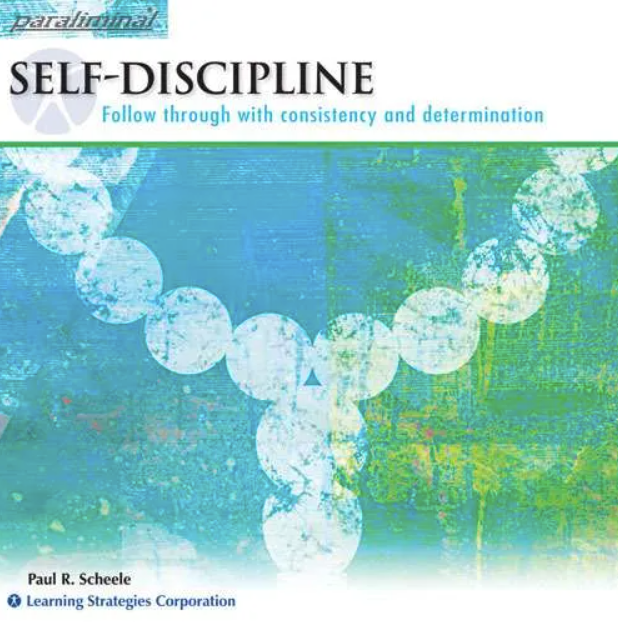 Paul R. Scheele - ​Self-Discipline Paraliminal