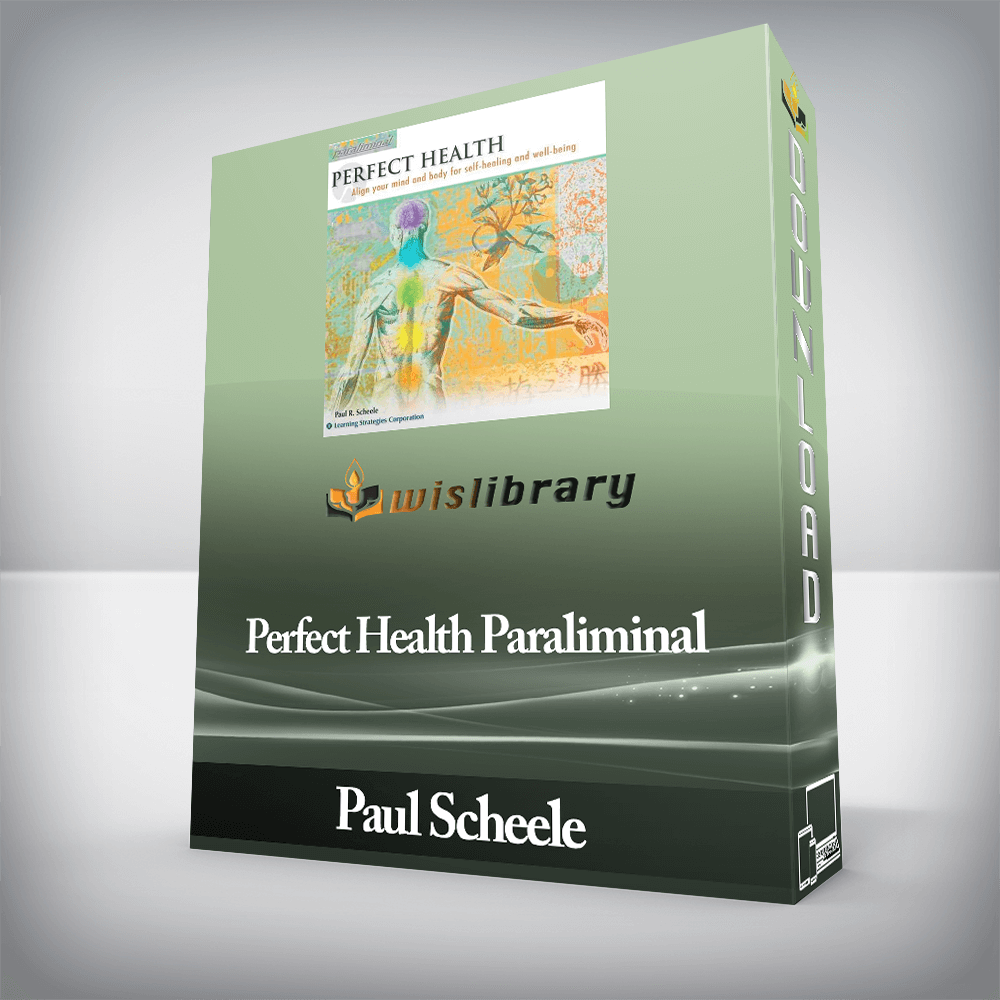 Paul Scheele - Perfect Health Paraliminal