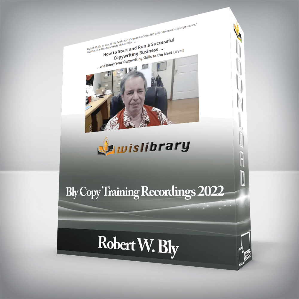 Robert W. Bly - Bly Copy Training Recordings 2022