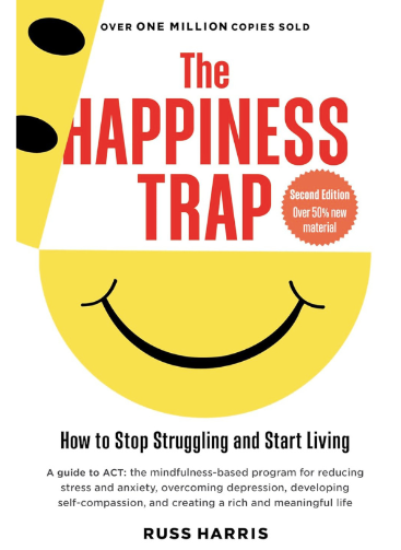 Russ Harris - The Happiness Trap How to Stop Struggling and Start Living