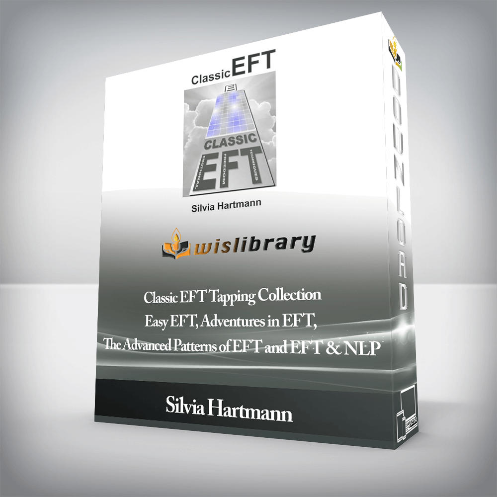 Silvia Hartmann - Classic EFT Tapping Collection - Easy EFT, Adventures in EFT, The Advanced Patterns of EFT and EFT & NLP