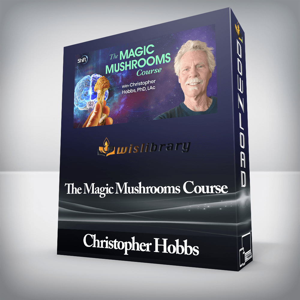 Christopher Hobbs - The Magic Mushrooms Course