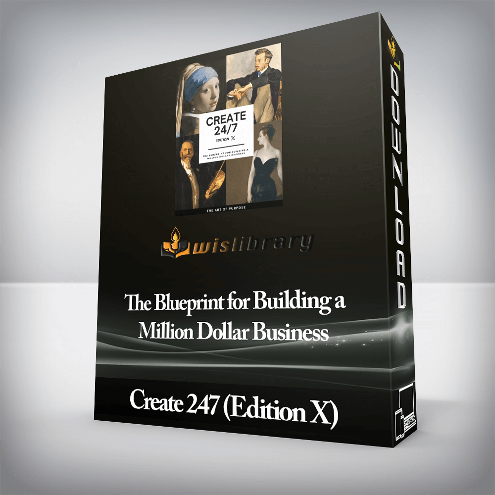 Create 247 (Edition X) - The Blueprint for Building a Million Dollar Business