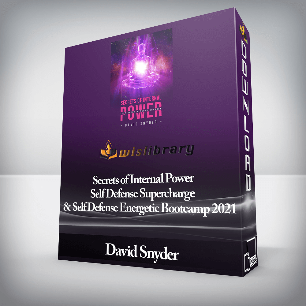 David Snyder - Secrets of Internal Power - Self Defense Supercharge & Self Defense Energetic Bootcamp 2021
