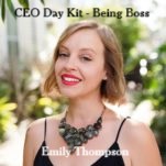 Emily Thompson - CEO Day Kit - Being Boss