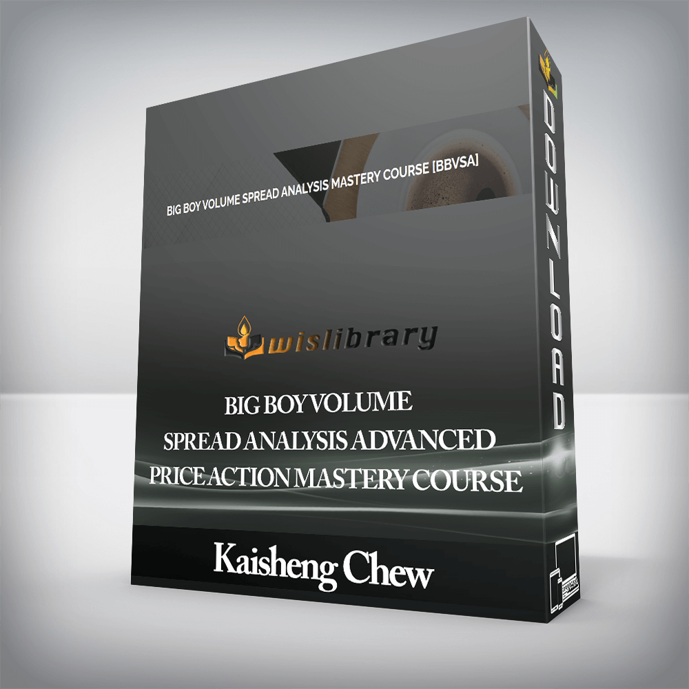 Kaisheng Chew - BIG BOY VOLUME SPREAD ANALYSIS ADVANCED PRICE ACTION MASTERY COURSE