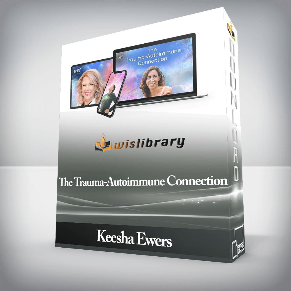 Keesha Ewers - The Trauma-Autoimmune Connection