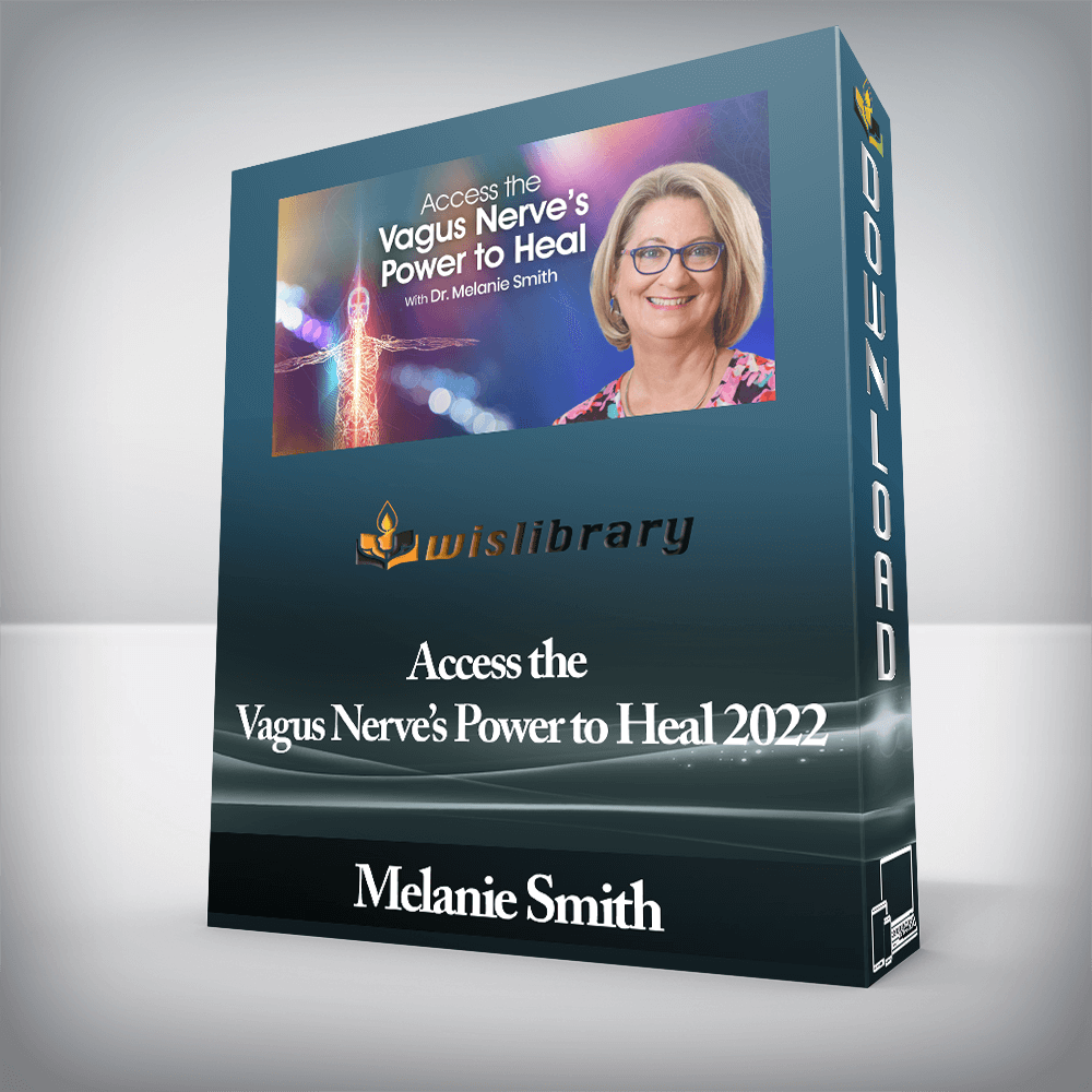 Melanie Smith - Access the Vagus Nerve’s Power to Heal 2022